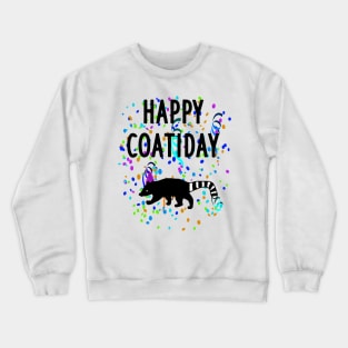 Happy Coati Day Proboscis Gift Fun Crewneck Sweatshirt